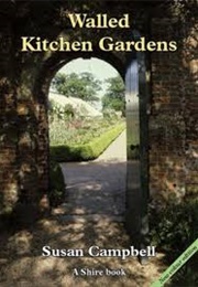 Walled Kitchen Gardens (Susan Campbell)