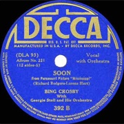 Soon - Bing Crosby