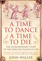 A Time to Dance, a Time to Die (John Waller)