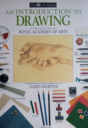 An Introduction to Drawing (James Horton)