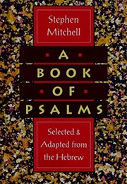 A Book of Psalms: Selections Adapted From the Hebrew (Stephen Mitchell)
