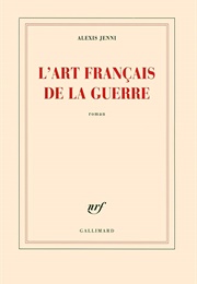 L'art Français De La Guerre (Alexis Jenni)