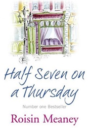 Half Seven on a Thursday (Roisin Meaney)