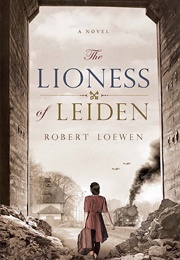 The Lioness of Leiden (Robert Loewen)