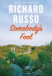 Somebody&#39;s Fool (Richard Russo)