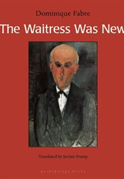 The Waitress Was New (Dominique Fabre)