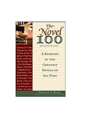 The Novel 100: A Ranking of the Greatest Novels of All Time (Daniel S. Burt)