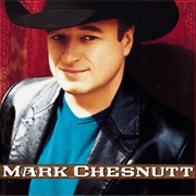 She Was - Mark Chesnutt