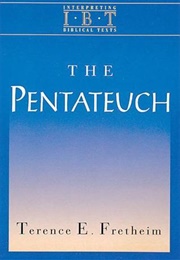 The Pentateuch: Interpreting Biblical Texts Series (Terence E. Fretheim)