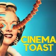 Cinema Toast