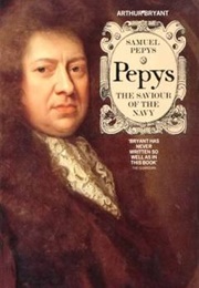 Samuel Pepys, the Saviour of the Navy (Arthur Bryant)