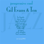 Gil Evans - Progressive Cool - Gil Evans &amp; Ten
