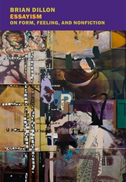 Essayism (Brian Dillon)