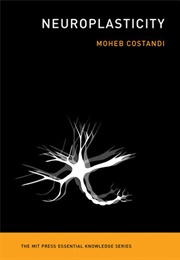 Neuroplasticity (Moheb Costandi)