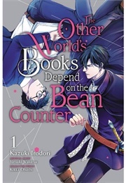 The Other World's Books Depend on the Bean Counter (Kazuki Irodori)