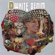 White Denim - D (2011)