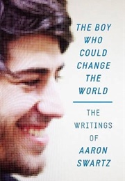 The Boy Who Could Change the World (Aaron Swartz)
