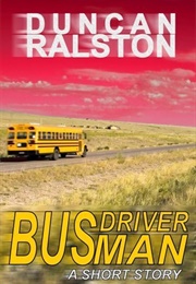 Bus Driver Man (Duncan Ralston)
