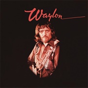 I've Always Been Crazy (Waylon Jennings, 1978)