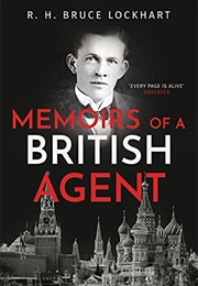 Memoirs of a British Agent (R. H. Bruce Lockhart)