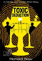 Toxic Deduction (Richard Saw)