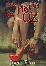 There's No Place Like Oz (Leann Belle)