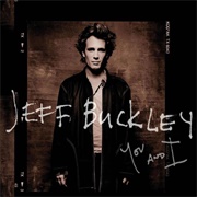 You and I (Jeff Buckley)