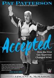 Accepted How the First Gay Superstar Changed WWE (Bertrand Hebert, Pat Patterson)