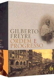 Ordem E Progresso (Gilberto Freyre)