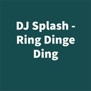 Ring Dinge Ding-DJ Splash