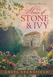 The House of Stone and Ivy (Anita Stansfield)