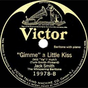Gimme a Lil' Kiss, Will Ya, Huh? - Jack Smith
