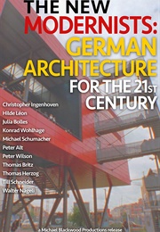 The New Modernists: German Architecture for the 21st Century (1999)