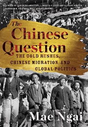 The Chinese Question (Mae Ngai)