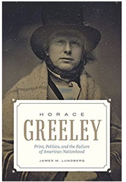 Horace Greeley (James Lundberg)