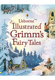 Usborne Illustrated Grimm&#39;s Fairy Tales (.)