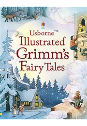 Usborne Illustrated Grimm's Fairy Tales (.)