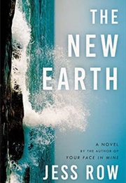 The New Earth: A Novel (Jess Row)