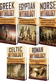 Mythology Collecction: Greek, Egyptian, Norse, Celtic, and Roman (Matt Clayton)