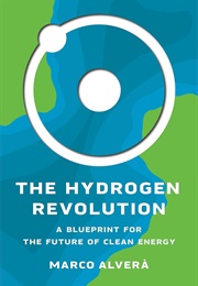 The Hydrogen Revolution: A Blueprint for the Future of Clean Energy (Marco Alverà)