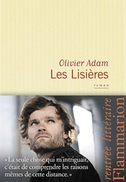 Les Lisières (Olivier Adam)