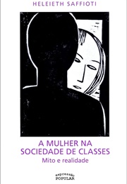 A Mulher Na Sociedade De Classes (Heleieth Saffioti)