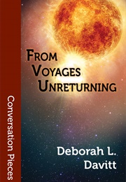 From Voyages Unreturning (Deborah L. Davitt)