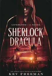Sherlock & Dracula: Lifeblood (Kev Freeman)