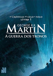 A Guerra Dos Tronos (Crônicas De Gelo E Fogo) (George R. R. Martin)