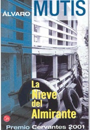 La Nieve Del Almirante (Álvaro Mutis)