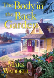 The Body in the Back Garden (Mark Waddell)