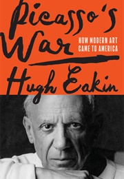 Picasso's War (Hugh Eakin)
