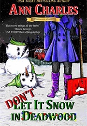 Don't Let It Snow in Deadwood (Ann Charles)