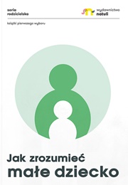 Jak Zrozumieć Małe Dziecko (Joanna Jeżak)